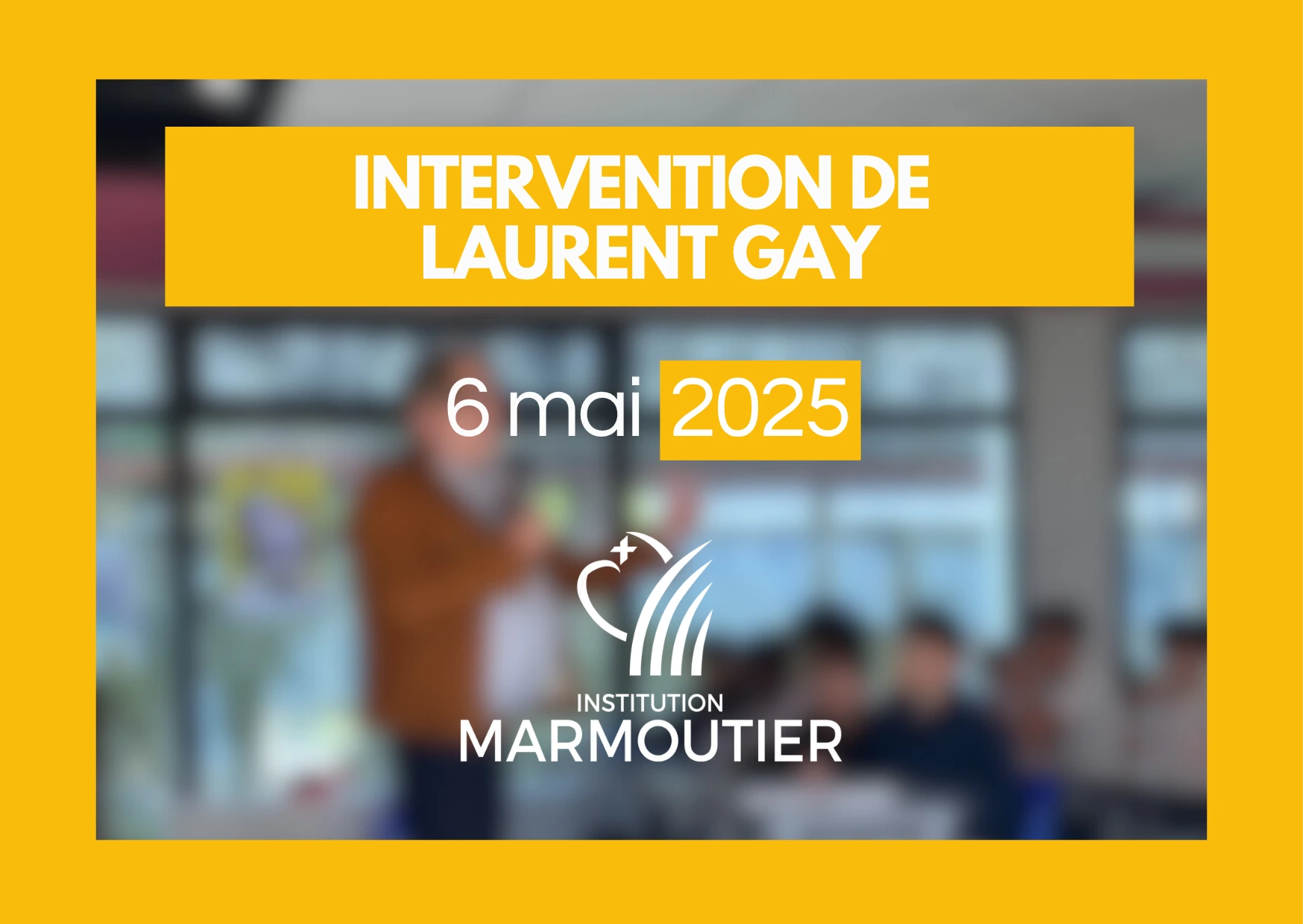 INTERVENTION DE LAURENT GAY 6 Mai 2025 Institution Marmoutier Tours
